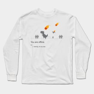 You are offline Long Sleeve T-Shirt